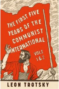 The First Five Years of the Communist International Vols. 1&2