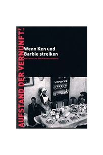 Wenn Ken und Barbie streiken: Marxismus und Geschlechterverhältnis (ADV 7)