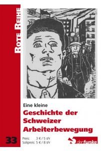 Eine kleine Geschichte der Schweizer Arbeiterbewegung (RR 33)